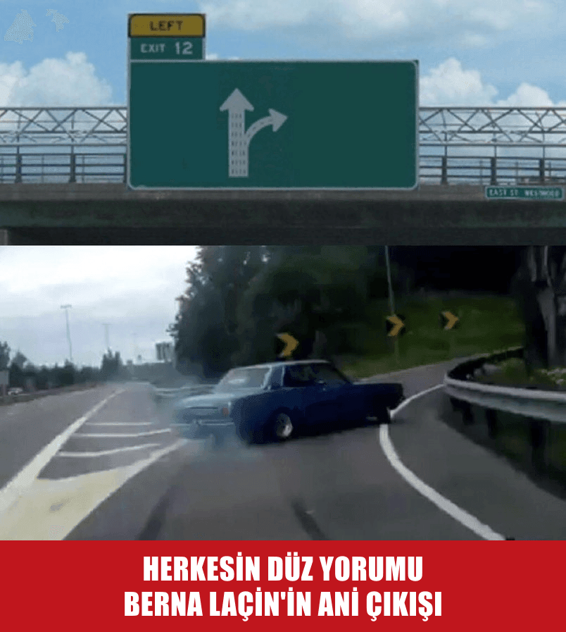 Berna Laçin'in Ani Çıkışları
