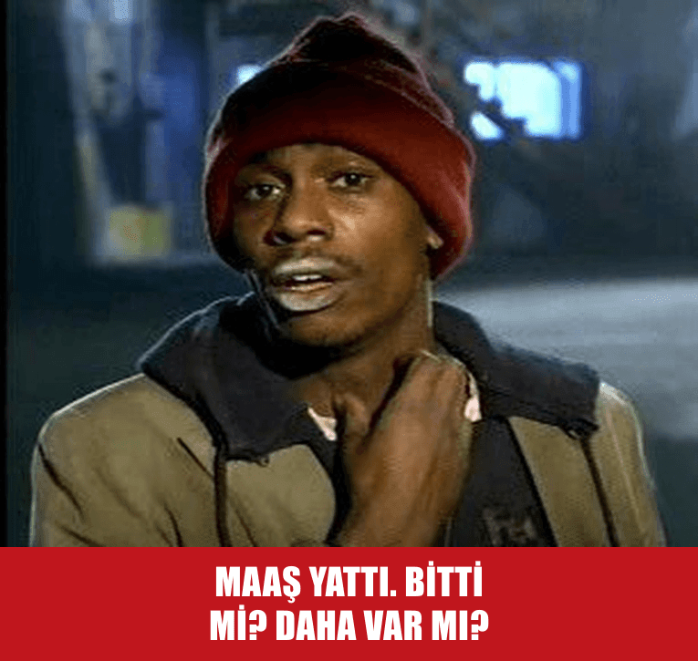 MAAŞIM GELDİ NE ÇABUK BİTTİ